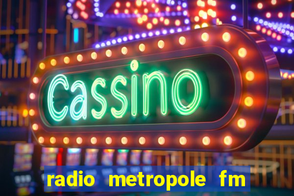 radio metropole fm salvador bahia